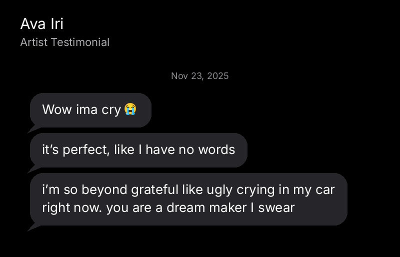 Ava Iri: Wow, I’m going to cry. It’s perfect. I like it. I have no words. I’m so beyond grateful, like ugly crying in my car right now. You are a dream maker, I swear.